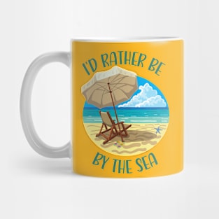 I'd rather be by the sea Mug